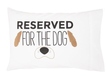 Reserved For The Dog Pillowcase Online now