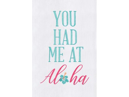 You Had Me At Aloha Kitchen Towel on Sale